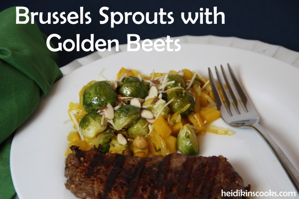 Brussels Sprouts and golden beets_heidikinscooks_February 2015